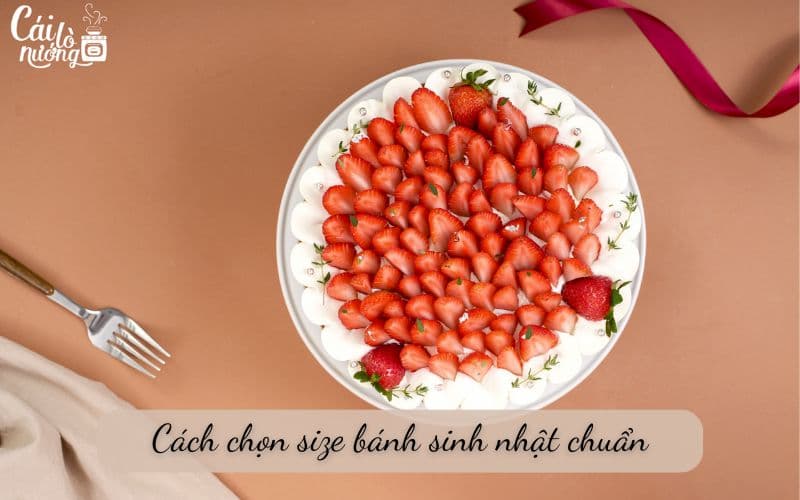 Cách chọn size bánh sinh nhật chuẩn và bảng size bánh