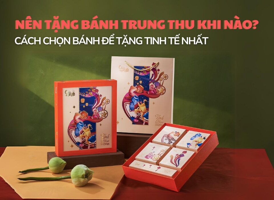 Tặng bánh Trung thu cho gia đình, bạn bè, và đồng nghiệp