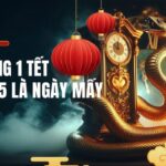 mùng 1 tết 2025 là ngày mấy dương lịch